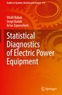 Vitalii Babak: Statistical Diagnostics of Electric Power Equipment, Buch