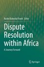 Titel: "Dispute Resolution within Africa: A Journey Forward", Editor: Rashri Baboolal Frank. Grüner Hintergrund mit Springer-Logo.