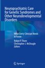 : Neuropsychiatric Care for Genetic Syndromes and Other Neurodevelopmental Disorders, Buch