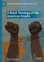 Karl W. Lampley: A Black Theology of the American Empire, Buch