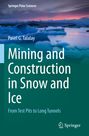 Titel: "Mining and Construction in Snow and Ice". Autor: Pavel G. Talalay. Hintergrund: Landschaft mit Eisbergen.