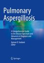 Text: "Pulmonary Aspergillosis: A Comprehensive Guide to the Disease Spectrum and Advances in Diagnosis and Management." Unten steht der Name „Ayman O. Soubani, Editor“. Im Hintergrund ein abstraktes Farbenspiel. Unten links ein Logo.