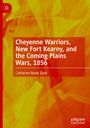 Catherine Nealy Judd: Cheyenne Warriors, New Fort Kearny, and the Coming Plains Wars, 1856, Buch