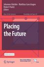Ein Buchcover mit dem Titel "Placing the Future", Herausgeber: Johannes Glückler, Matthias Garschagen, Robert Panitz.
