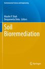 "Environmental Science and Engineering", "Maulin P. Shah, Deepanwita Deka Editors", "Soil Bioremediation", Springer-Logo.