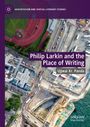 Ujjwal K. Panda: Philip Larkin and the Place of Writing, Buch