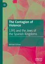 „The Contagion of Violence: 1391 and the Jews of the Spanish Kingdoms“ von Michael Schraer. Hintergrund blattartig in Rosa/Grün.