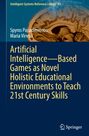 Maria Virvou: Artificial Intelligence-Based Games as Novel Holistic Educational Environments to Teach 21st Century Skills, Buch