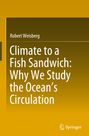 Robert Weisberg: Climate to a Fish Sandwich: Why We Study the Ocean's Circulation, Buch