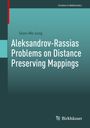 Soon-Mo Jung: Aleksandrov-Rassias Problems on Distance Preserving Mappings, Buch