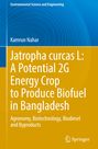 Kamrun Nahar: Jatropha curcas L: A Potential 2G Energy Crop to Produce Biofuel in Bangladesh, Buch