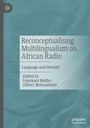 : Reconceptualising Multilingualism on African Radio, Buch