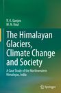 M. N. Koul: The Himalayan Glaciers, Climate Change and Society, Buch