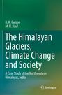 R. K. Ganjoo: The Himalayan Glaciers, Climate Change and Society, Buch
