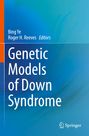 Texte: "Bing Ye, Roger H. Reeves Editors", "Genetic Models of Down Syndrome", "Springer". Blauer Hintergrund.