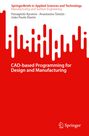 Panagiotis Kyratsis: CAD-based Programming for Design and Manufacturing, Buch