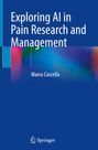 Marco Cascella: Exploring AI in Pain Research and Management, Buch