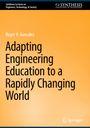 Roger V. Gonzalez: Adapting Engineering Education to a Rapidly Changing World, Buch