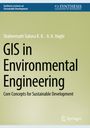 „GIS in Environmental Engineering: Core Concepts for Sustainable Development“ von Shaheemath Suhara K. K., A. K. Haghi.