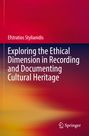Titel: "Exploring the Ethical Dimension in Recording and Documenting Cultural Heritage" von Efstratios Stylianidis. Bunte Farbverläufe.