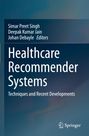 "Healthcare Recommender Systems: Techniques and Recent Developments" von Simar Preet Singh u.a. mit Springer-Logo.