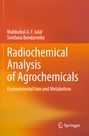 Text: "Mahbubul A. F. Jalal, Svetlana Bondarenko, Radiochemical Analysis of Agrochemicals, Environmental Fate and Metabolism." Unten rechts ein Springer-Logo. Hintergrund in orange Tönen.