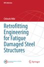 "IIW Collection, Chitoshi Miki, Retrofitting Engineering for Fatigue Damaged Steel Structures." Zwei Logos unten.