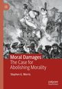 „Moral Damages: The Case for Abolishing Morality“ von Stephen G. Morris. Illustration von Frauen auf einem Scheiterhaufen.