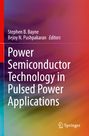 Buchtitel: Power Semiconductor Technology in Pulsed Power Applications. Autoren: Stephen B. Bayne, Bejoy N. Pushpakaran.