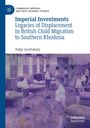 Titel: "Imperial Investments: Legacies of Displacement in British Child Migration to Southern Rhodesia" von Katja Uusihakala. Eine Illustration zeigt Kinder in einem Schlafsaal. Links ein Logo.