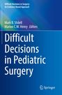 Titel: "Difficult Decisions in Pediatric Surgery"; Autoren: Mark B. Slidell, Marion C.W. Henry; Verlag: Springer; Blaues Cover.