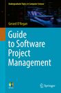 Gerard O'Regan: Guide to Software Project Management, Buch