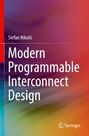 Titel: "Modern Programmable Interconnect Design". Autor: Stefan Nikolić. Hintergrund: Bunte Farbverläufe. Logo: Springer.