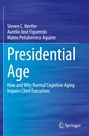 Titel: Presidential Age. Untertitel: How and Why Normal Cognitive Aging Impairs Chief Executives. Autoren: Steven C. Hertler u.a. Springer-Logo.