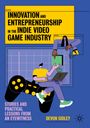 „INNOVATION AND ENTREPRENEURSHIP IN THE INDIE VIDEO GAME INDUSTRY“ in Gelb. Illustration mit zwei Figuren und Spielecontroller.