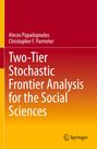 Titel: Two-Tier Stochastic Frontier Analysis for the Social Sciences. Autoren: Alecos Papadopoulos, Christopher F. Parmeter. Springer Logo.
