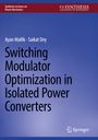Titel: Switching Modulator Optimization in Isolated Power Converters. Autoren: Ayan Mallik, Saikat Dey. Verlag: Springer.
