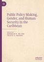 : Public Policy Making, Gender, and Human Security in the Caribbean, Buch