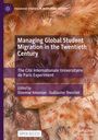: Managing Global Student Migration in the Twentieth Century, Buch