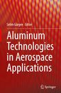 : Aluminum Technologies in Aerospace Applications, Buch