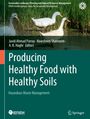 : Producing Healthy Food with Healthy Soils, Buch