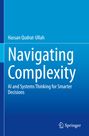 „Navigating Complexity: AI and Systems Thinking for Smarter Decisions“ von Hassan Qudrat-Ullah. Springer-Logo unten.