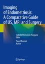 "Imaging of Endometriosis: A Comparative Guide of US, MRI and Surgery" von Isabelle Thomassin-Naggara und Pascal Rousset. Springer-Logo unten.