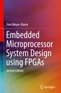 Uwe Meyer-Baese: Embedded Microprocessor System Design using FPGAs, Buch