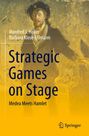 Manfred J. Holler: Strategic Games on Stage, Buch