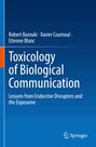 Buchtitel: "Toxicology of Biological Communication" von Robert Barouki, Xavier Coumoul, Etienne Blanc. Verlag: Springer.