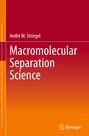 André M. Striegel: Macromolecular Separation Science, Buch
