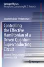 Jayameenakshi Venkatraman: Controlling the Effective Hamiltonian of a Driven Quantum Superconducting Circuit, Buch