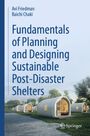 Avi Friedman: Fundamentals of Planning and Designing Sustainable Post-Disaster Shelters, Buch