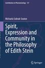 Titel: "Spirit, Expression and Community in the Philosophy of Edith Stein". Autor: Michaela Sobrak-Seaton.